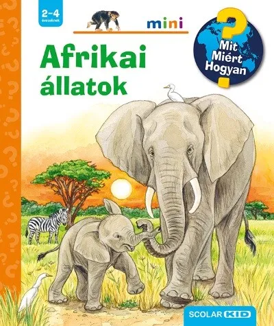 Bestseller Afrikai állatok - Mit? Miért? Hogyan? /Scolar mini 44.