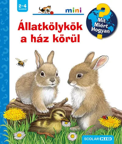 Kihagyhatatlan ajánlat Állatkölykök a ház körül - Mit? Miért? Hogyan? Mini