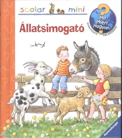 Akciós ár Állatsimogató /Mit? Miért? Hogyan? - Scolar mini 32.