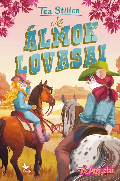 Az álmok lovasai - Tea Angyalai Legjobb ár