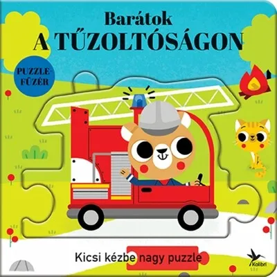 Gyors szállítás Barátok a tűzoltóságon - Kicsi kézbe nagy puzzle - Totyogó könyvtár