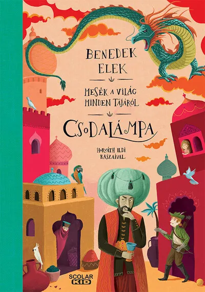 Legkelendőbb Csodalámpa - Mesék a világ minden tájáról