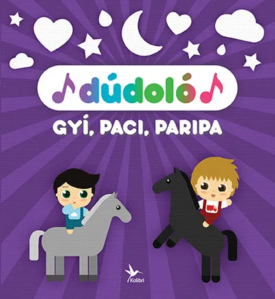 Olcsóbb Dúdoló: Gyí, paci, paripa