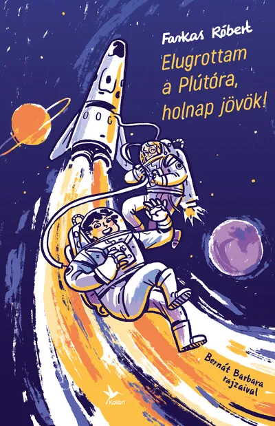 Elugrottam a Plútóra, holnap jövök! Vásárlói kedvenc