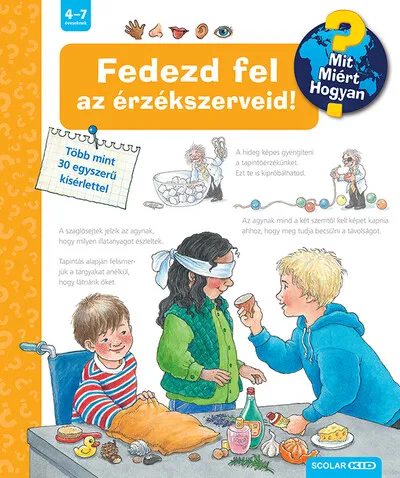Legkelendőbb Fedezd fel az érzékszerveid! - Mit? Miért? Hogyan? 23. (2. kiadás)