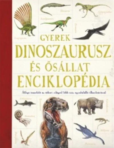Azonnal elérhető Gyerek dinoszaurusz és ősállat enciklopédia