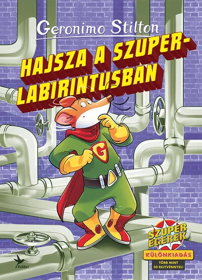 Legkelendőbb Hajsza a szuperlabirintusban - Szuperegerek - Különkiadás - több mint 50 rejtvénnyel!