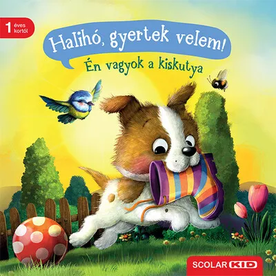 Akciós ár Halihó, gyertek velem! - Én vagyok a kiskutya