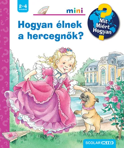 Hogyan élnek a hercegnők? - Mit? Miért? Hogyan? Mini 74. Olcsóbb