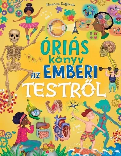 Legnépszerűbb Óriás könyv az emberi testről