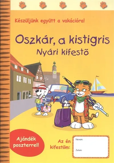 Azonnal elérhető Oszkár, a kistigris - Nyári kifestő /Készüljük együtt a vakációra!
