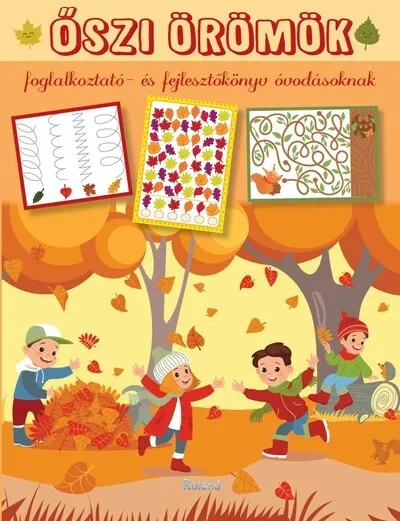 Azonnali szállítás Őszi örömök - Foglalkoztató- és fejlesztőkönyv óvodásoknak