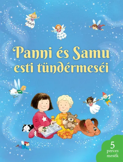 Vásárlói kedvenc Panni és Samu esti tündérmeséi