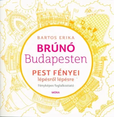 Újdonság Pest fényei lépésről lépésre - Brúnó Budapesten 4. /Fényképes foglalkoztató