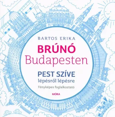Szuper akció Pest szíve lépésről lépésre - Brúnó Budapesten 3. /Fényképes foglalkoztató