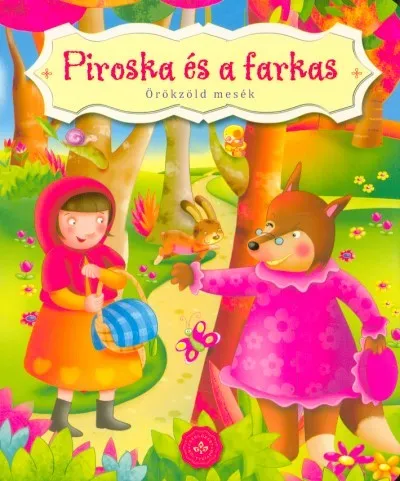 Piroska és a farkas - Örökzöld mesék (lapozó) Legjobb ár