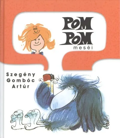 Pom Pom meséi /Szegény Gombóc Artúr Rendeld meg most