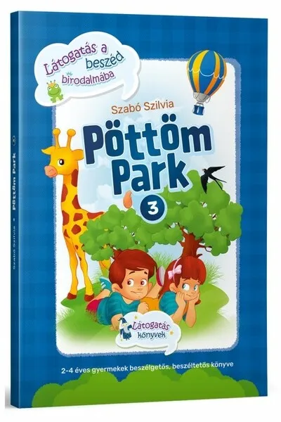 Pöttöm Park 3. - Látogatás a beszéd birodalmába Kihagyhatatlan ajánlat