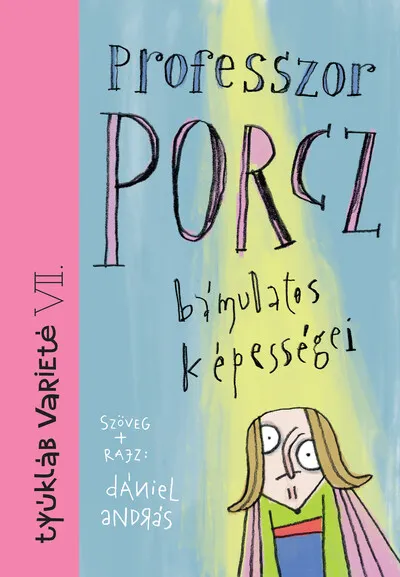 Professzor Porcz bámulatos képességei Különleges ajánlat