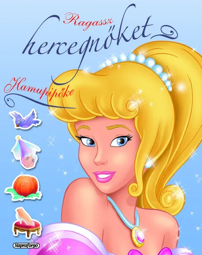 Szuper akció Ragassz hercegnőket! - Hamupipőke (új kiadás)