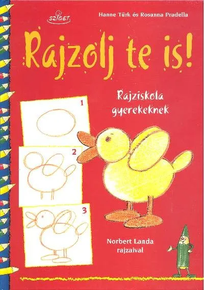 Rajzolj te is! /Rajziskola gyerekeknek Gyors szállítás