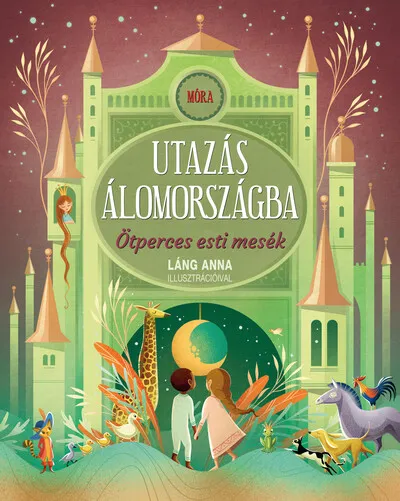 Legkelendőbb Utazás álomországba - Ötperces esti mesék