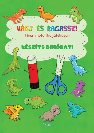 Azonnali szállítás Vágj és ragassz! - Finommotorika játékosan: Készíts dinókat!