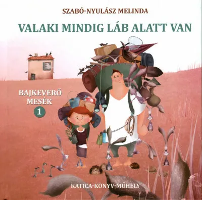 Valaki mindig láb alatt van - Bajkeverő mesék 1. Árengedmény
