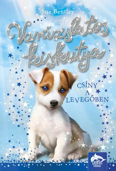 Varázslatos kiskutya - Csíny a levegőben - Varázslatos kiskutya-sorozat 3. Szezonális akció