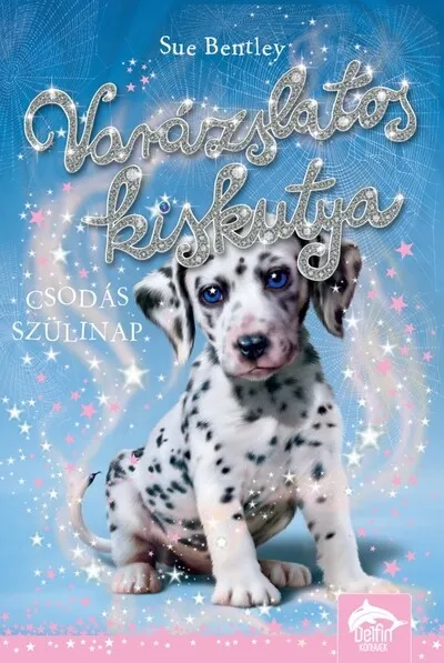 Varázslatos kiskutya - Csodás szülinap - Varázslatos kiskutya-sorozat 5. Bestseller