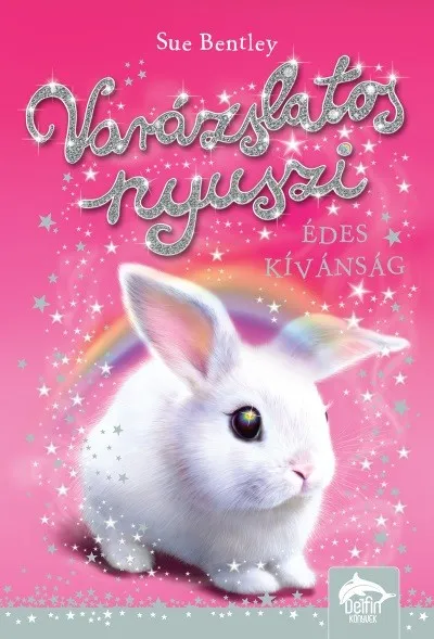 Varázslatos nyuszi - Édes kívánság - Varázslatos nyuszi-sorozat 1. Exkluzív ajánlat