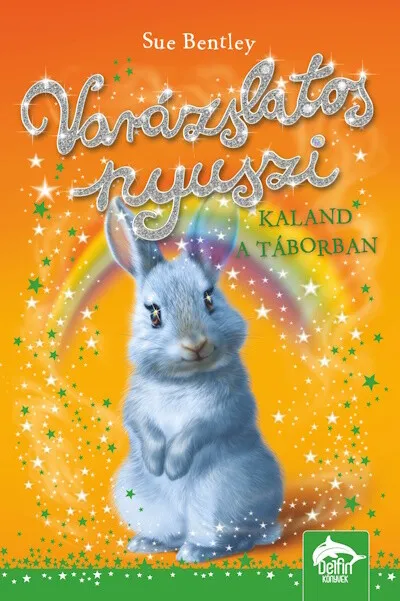 Varázslatos nyuszi - Kaland a táborban - Varázslatos nyuszi-sorozat 4. Rendeld meg most