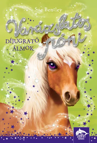 Azonnal elérhető Varázslatos póni - Díjugrató álmok - Varázslatos póni sorozat 4.