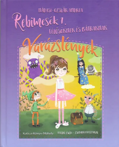 Varázslények - Rebimesék 1. - Félősöknek és bátraknak Bestseller