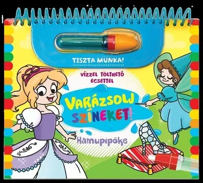 Varázsolj színeket! - Hamupipőke Kihagyhatatlan ajánlat