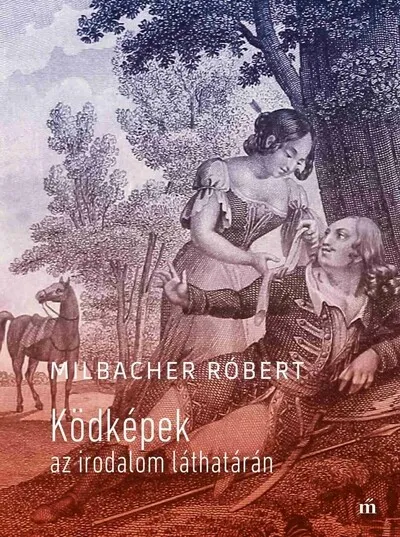 Azonnal elérhető Ködképek az irodalom láthatárán