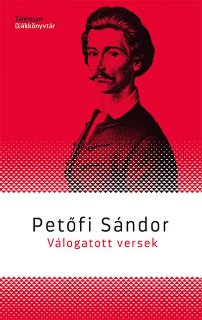 Prémium Petőfi Sándor - Válogatott versek - Talentum Diákkönyvtár