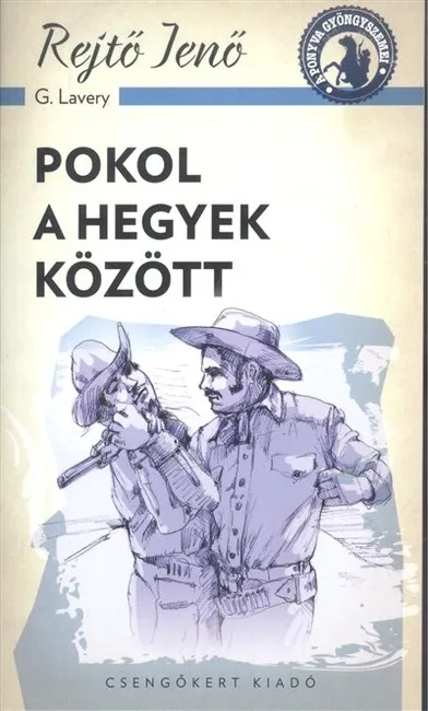 Azonnal elérhető Pokol a hegyek között /A ponyva gyöngyszemei