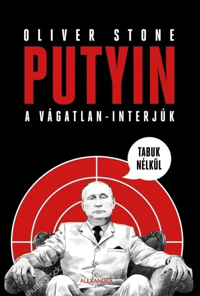 Putyin tabuk nélkül - A vágatlan - interjúk Népszerű