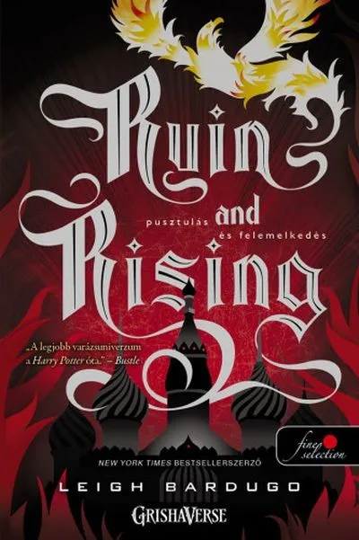 Bestseller Ruin and Rising - Pusztulás és felemelkedés /Grisha trilógia 3. (puha)
