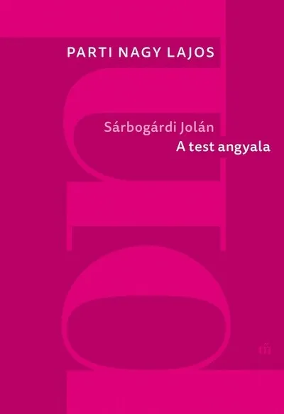Újdonság Sárbogárdi Jolán - A test angyala (új kiadás)