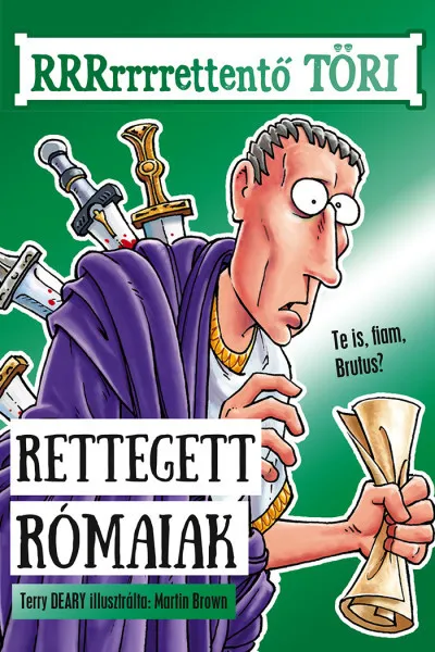 Rettegett rómaiak - RRRrrrrettentő töri Alacsony ár