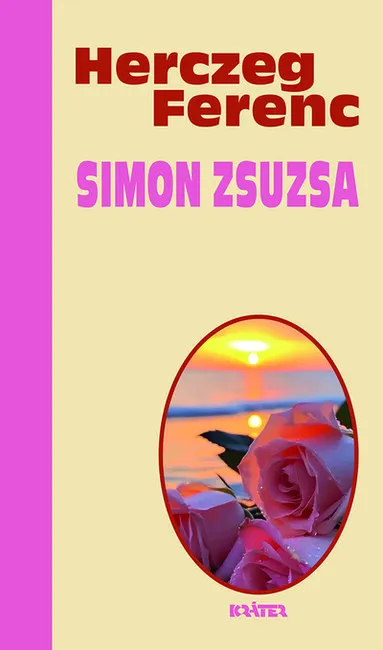 Rendeld meg most Simon Zsuzsa - Herczeg Ferenc életmű sorozata
