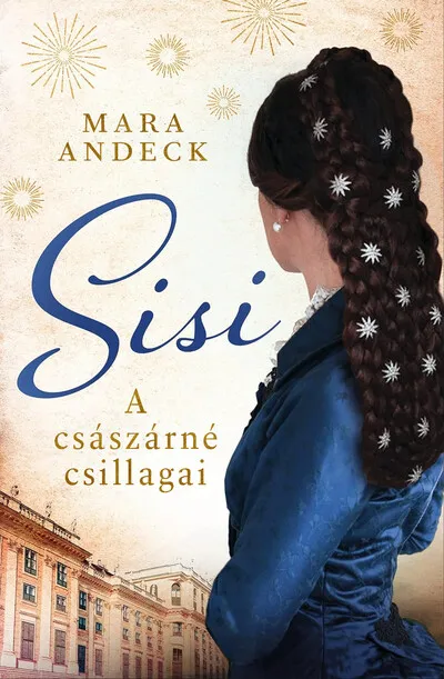 Akció Sisi - A császárné csillagai - Regényes életek
