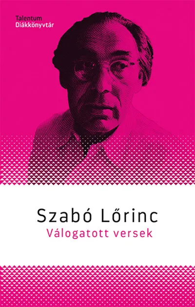 Expressz kézbesítés Szabó Lőrinc - Válogatott versek - Talentum Diákkönyvtár