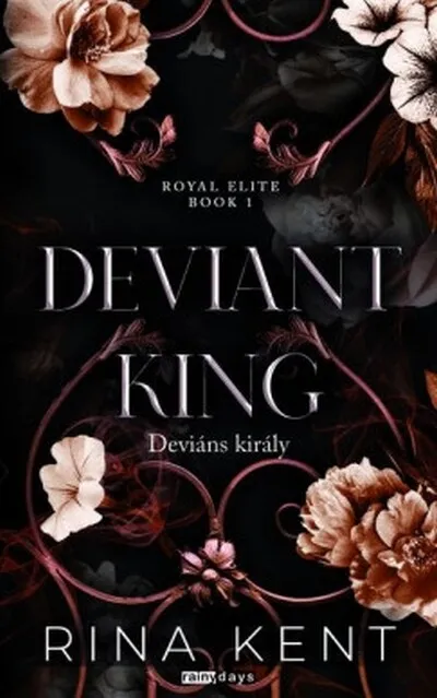 Deviant King - Deviáns király - Royal Elite Book 1 Akció