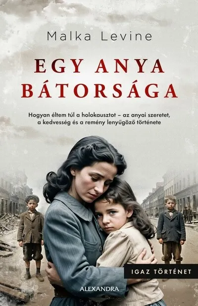 Rendeld meg most Egy anya bátorsága