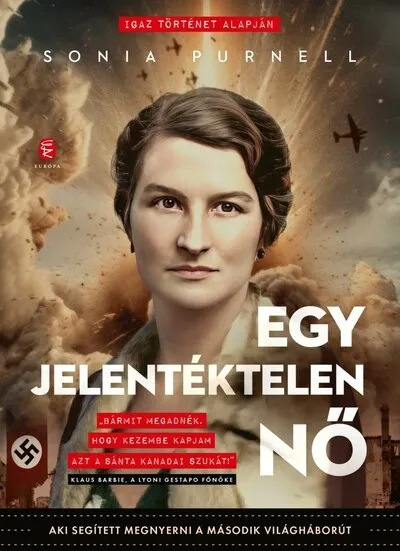 Egy jelentéktelen nő - Aki segített megnyerni a második világháborút Akciós ár
