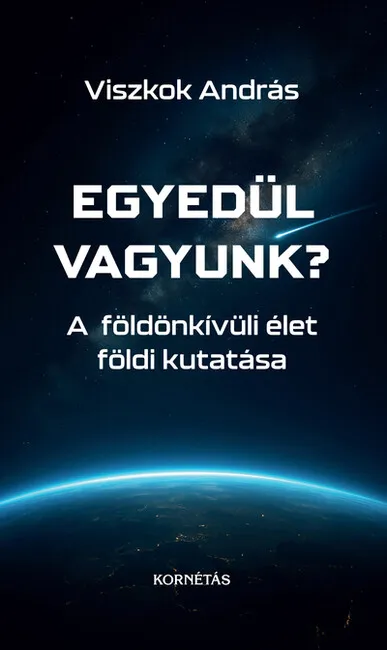 Utolsó esély Egyedül vagyunk? - A földönkívüli élet földi kutatása