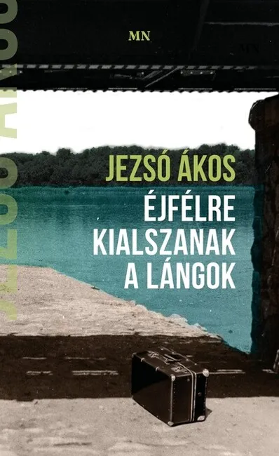 Vedd meg most Éjfélre kialszanak a lángok